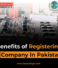 Benefits of Registering a Company in Pakistan